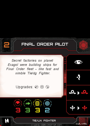 http://x-wing-cardcreator.com/img/published/Final Order pilot_an0n2.0_0.png